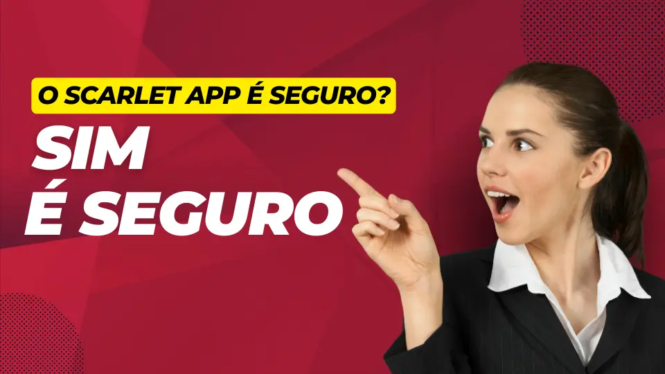 O Scarlet App é seguro